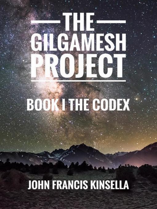 Title details for The Gilgamesh Project by John Francis Kinsella - Available